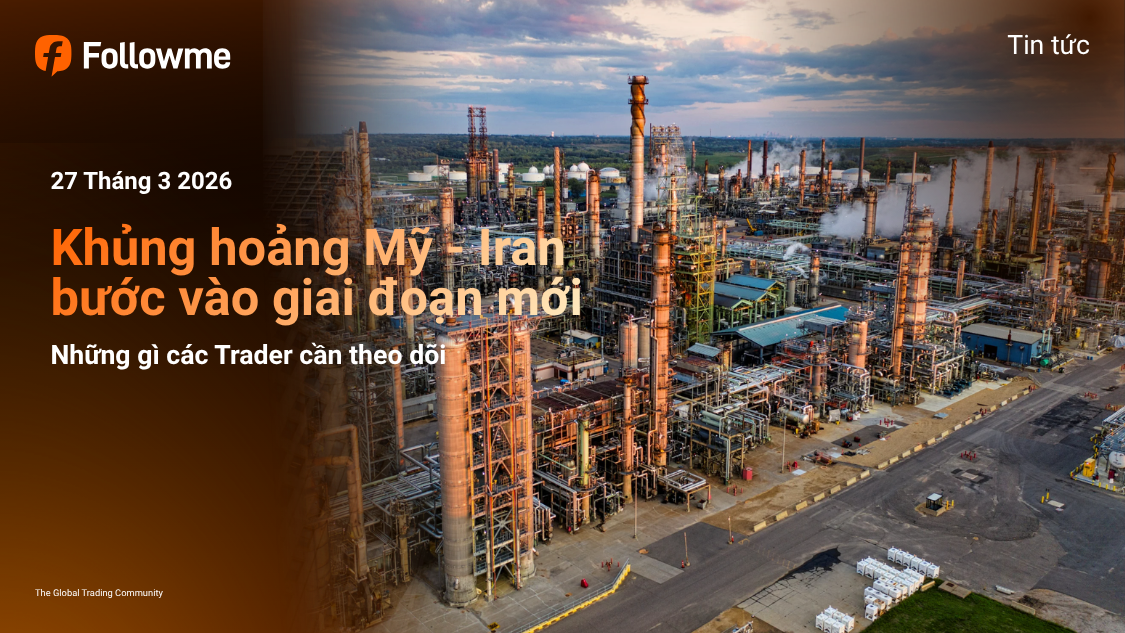 Khủng hoảng Mỹ - Iran bước vào giai đoạn mới: Trader Forex và Hàng hóa cần theo dõi điều gì