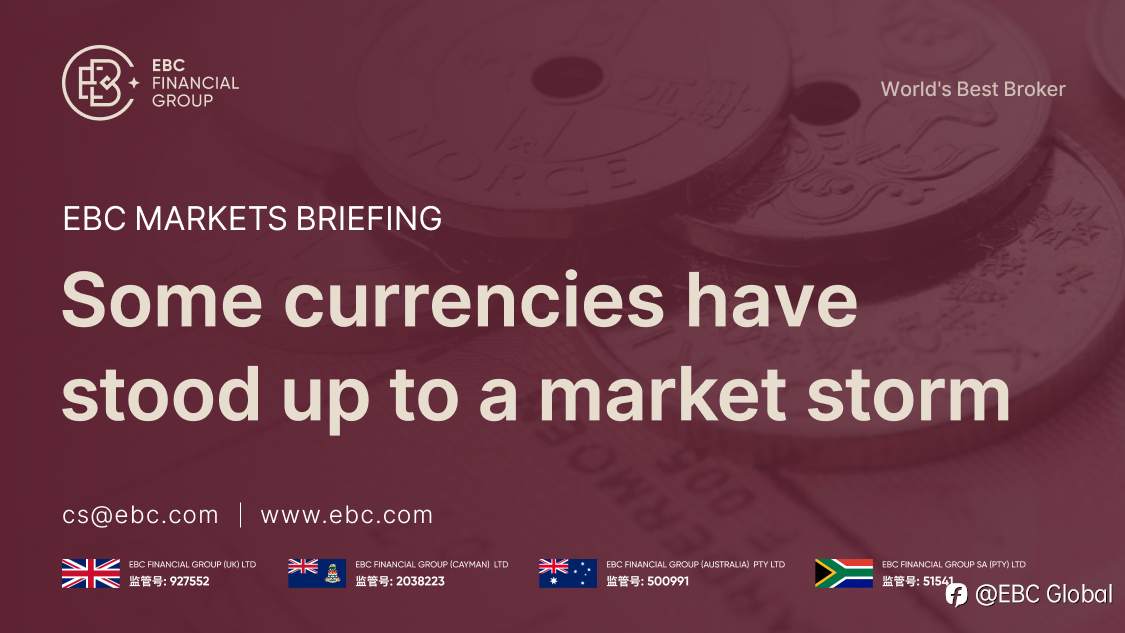 ​EBC Markets Briefing | Some currencies have stood up to a market storm