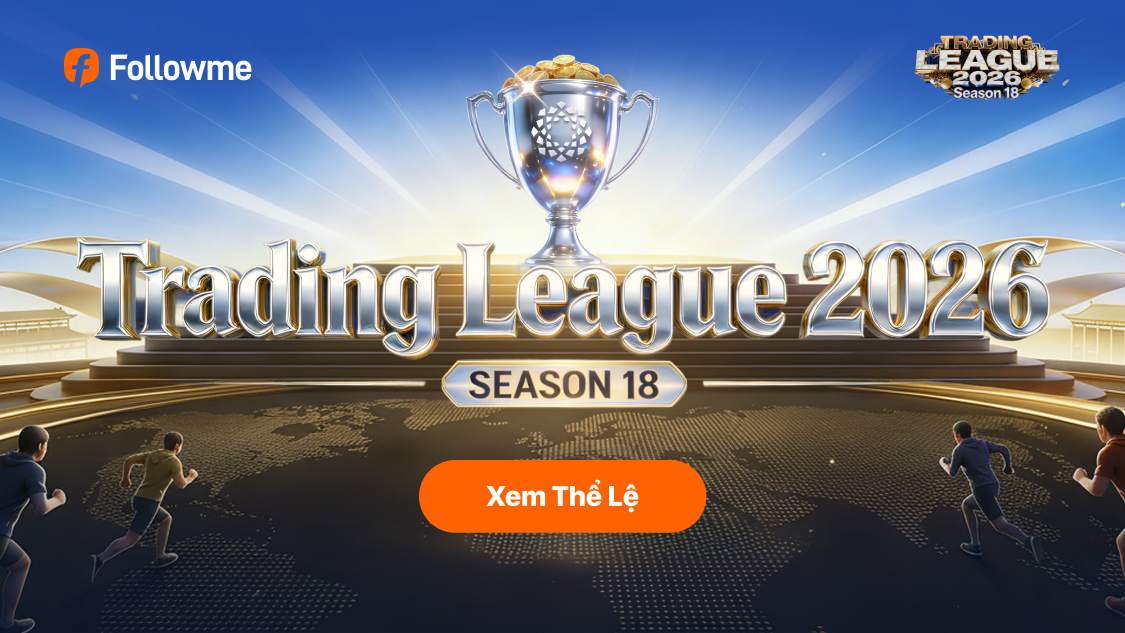 [Đã mở đăng ký] Giải đấu Followme Trading 2026 mùa 18: Thể lệ chính thức.