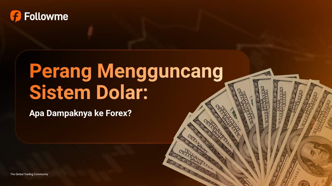 Perang Mengguncang Sistem Dolar: Apa Dampaknya ke Forex?
