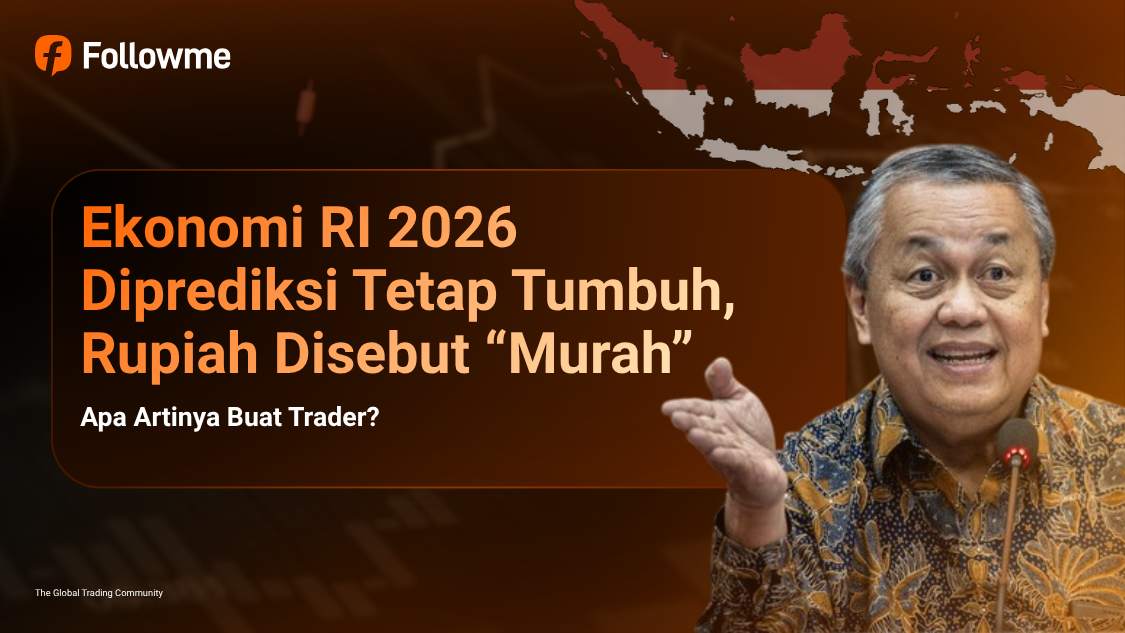 Ekonomi RI 2026 Diprediksi Tetap Tumbuh, Rupiah Disebut “Murah”— Apa Artinya Buat Trader?