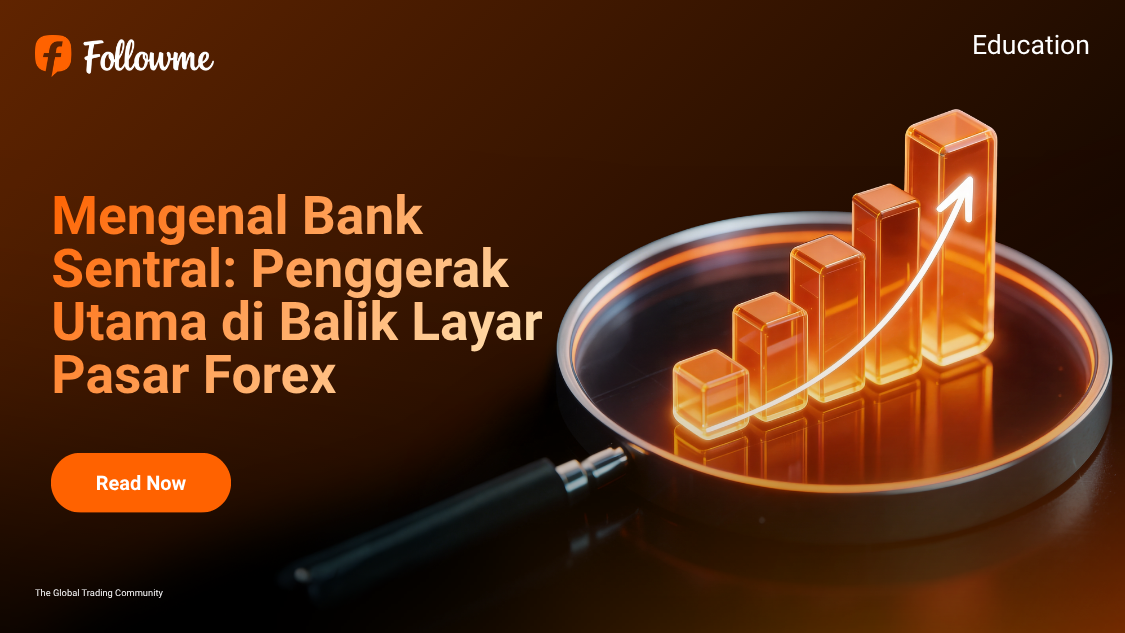 Mengenal Bank Sentral: Penggerak Utama di Balik Layar Pasar Forex
