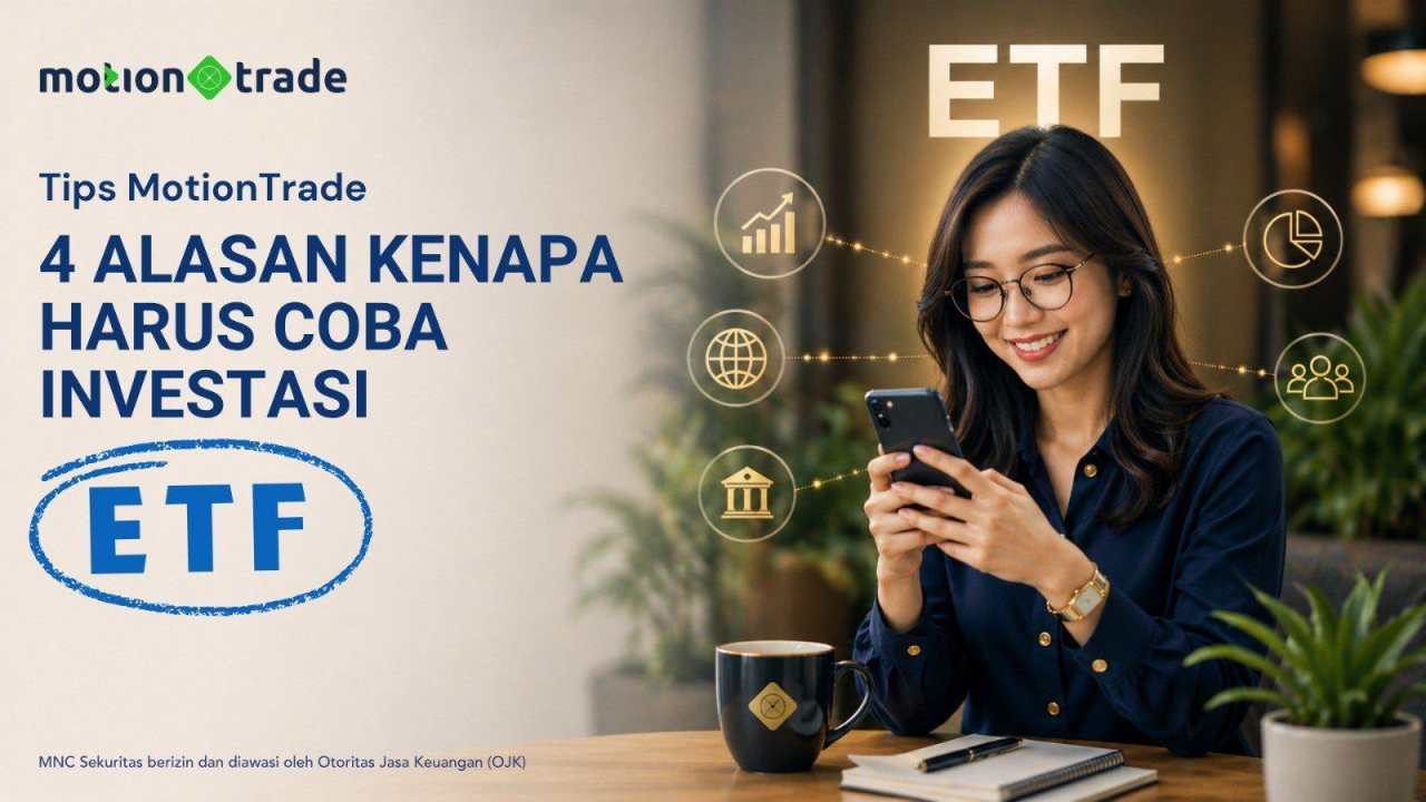 Tips MotionTrade: 4 Alasan Kenapa Harus Coba Investasi ETF