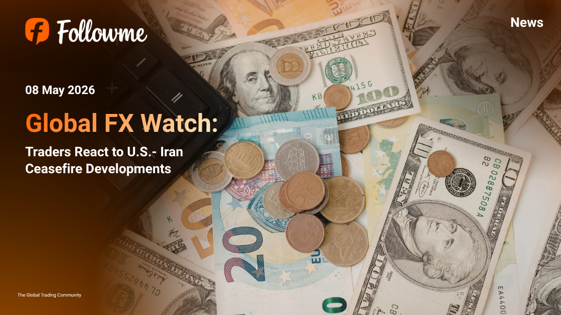 Global FX Watch: Traders React to U.S.-Iran Ceasefire Developments
