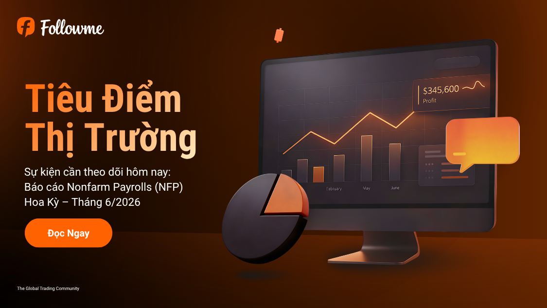 Sự Kiện Nổi Bật: Báo cáo Nonfarm Payrolls (NFP) Hoa Kỳ – Tháng 6/2026