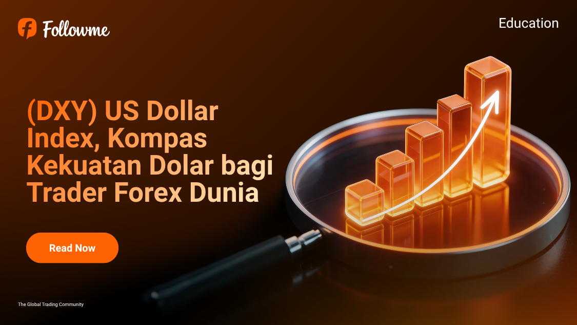(DXY) US Dollar Index, Kompas Kekuatan Dolar bagi Trader Forex Dunia