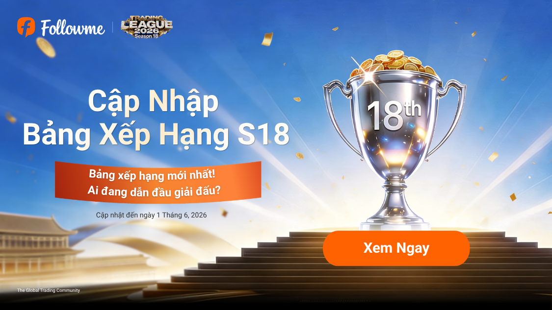 Cập nhập bảng xếp hạng Giải đấu Trading Followme S18!