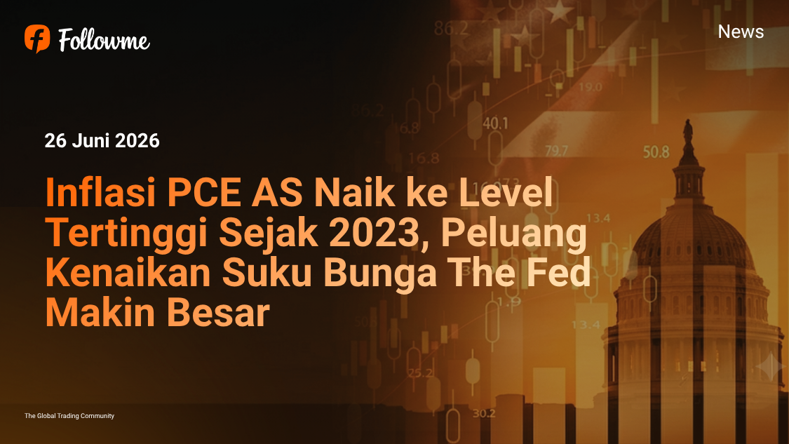 Inflasi PCE AS Naik ke Level Tertinggi Sejak 2023, Peluang Kenaikan Suku Bunga The Fed Makin Besar