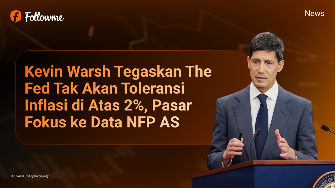 Kevin Warsh Tegaskan The Fed Tak Akan Toleransi Inflasi di Atas 2%, Pasar Fokus ke Data NFP AS