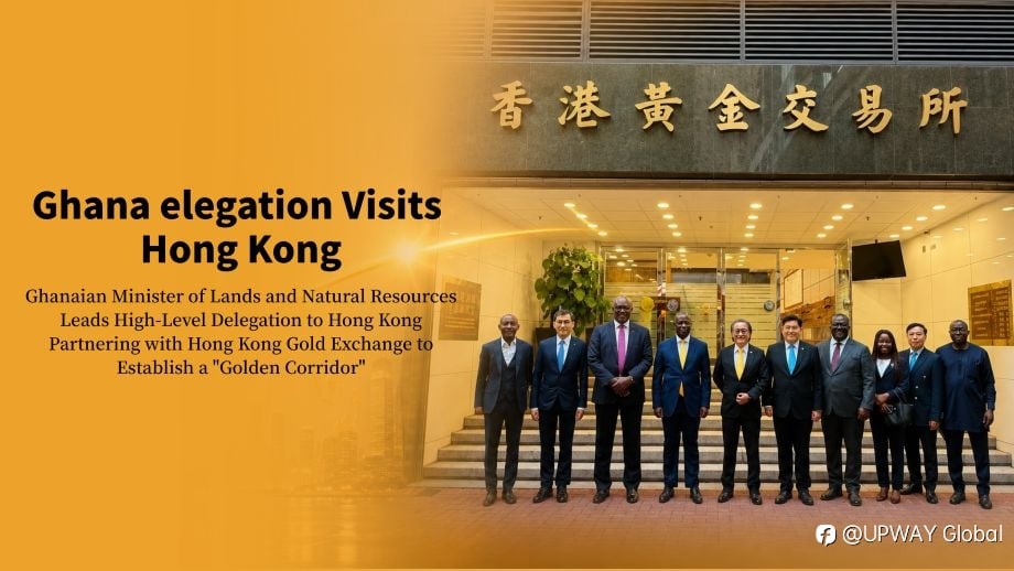 Riding the wave of the Hong Kong-Ghana gold partnership, Upway Global is helping to facilitate global gold trading